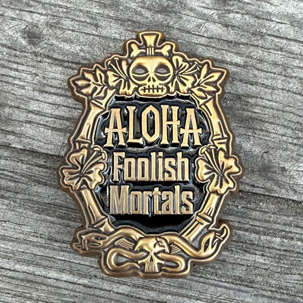 'Aloha Foolish Mortals Black and Gold' Enamel Pin - Ready to Ship!